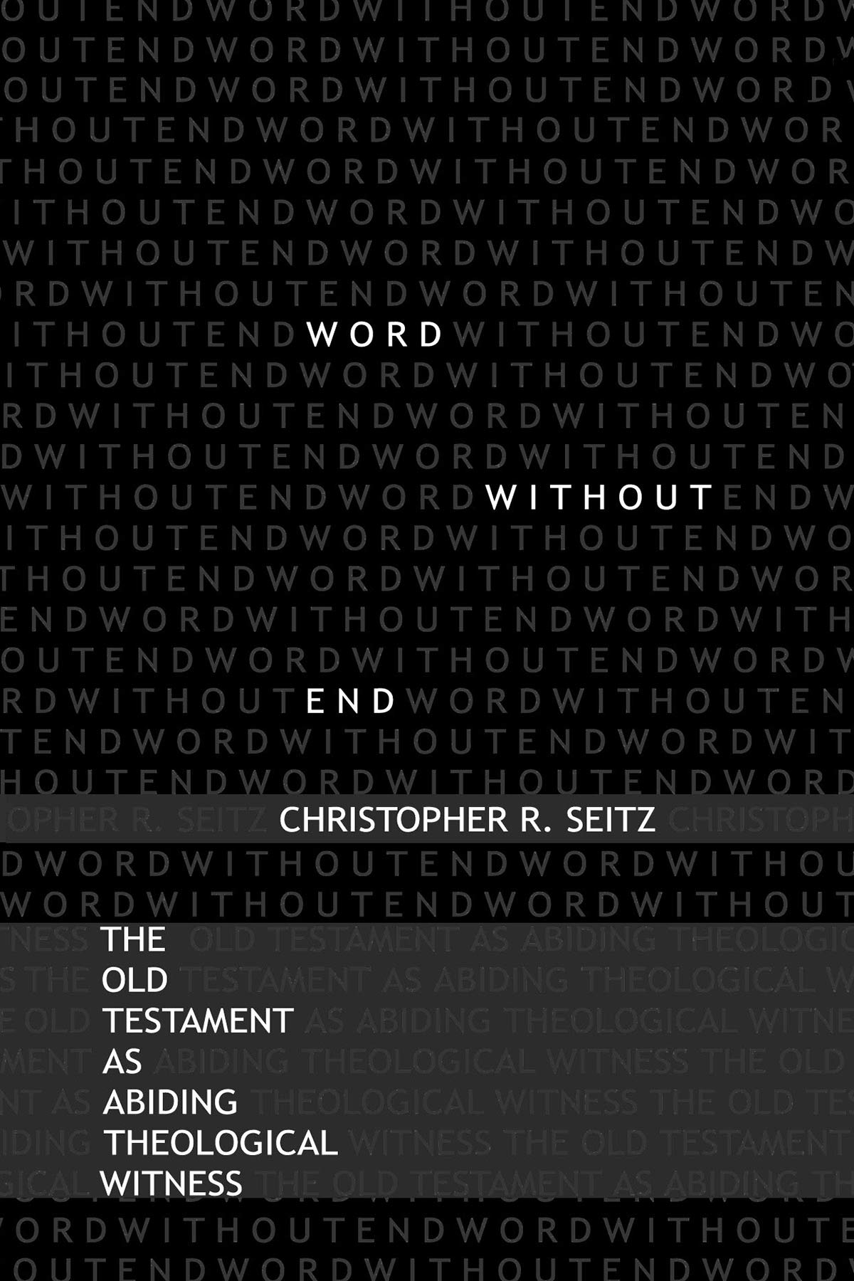 Word Without End: The Old Testament as Abiding Theological Witness,Used