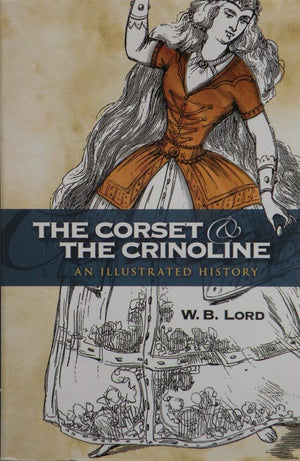 The Corset and the Crinoline: An Illustrated History (Dover Fashion and Costumes),Used