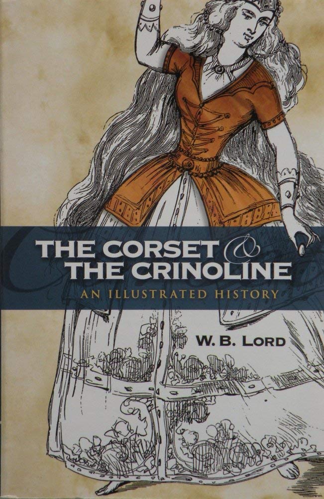 The Corset and the Crinoline: An Illustrated History (Dover Fashion and Costumes),Used