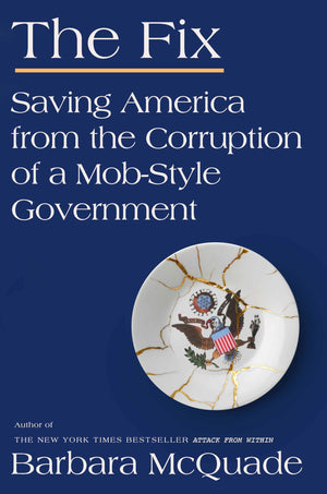 The Fix: Saving America From The Corruption Of A MobStyle Government