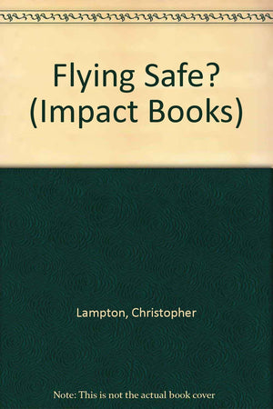 Flying Safe? (Impact Books)