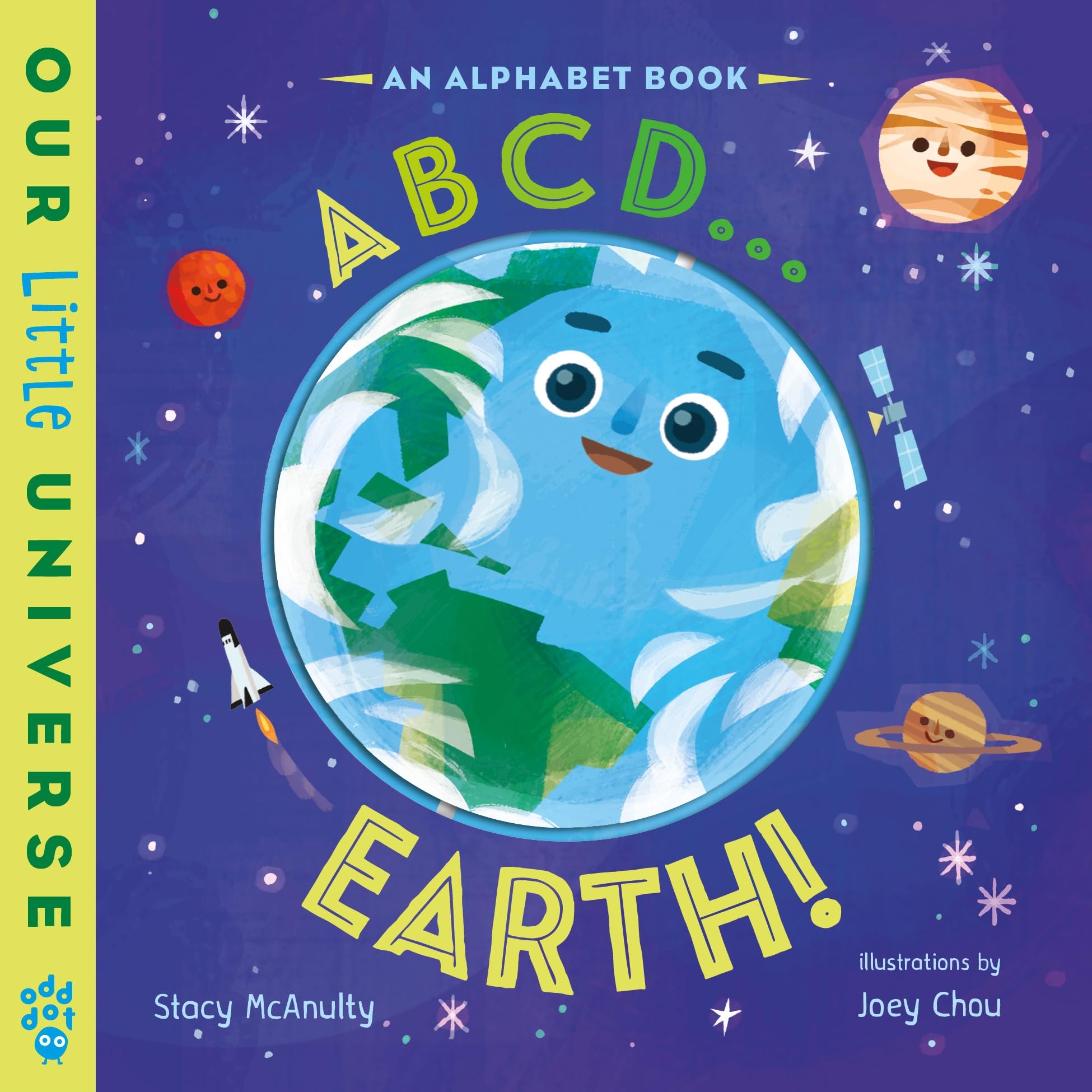 Abcd . . . Earth!: An Alphabet Book With Spinning Earth Cover (Our Little Universe)