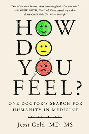 How Do You Feel?: One Doctor's Search for Humanity in Medicine,New