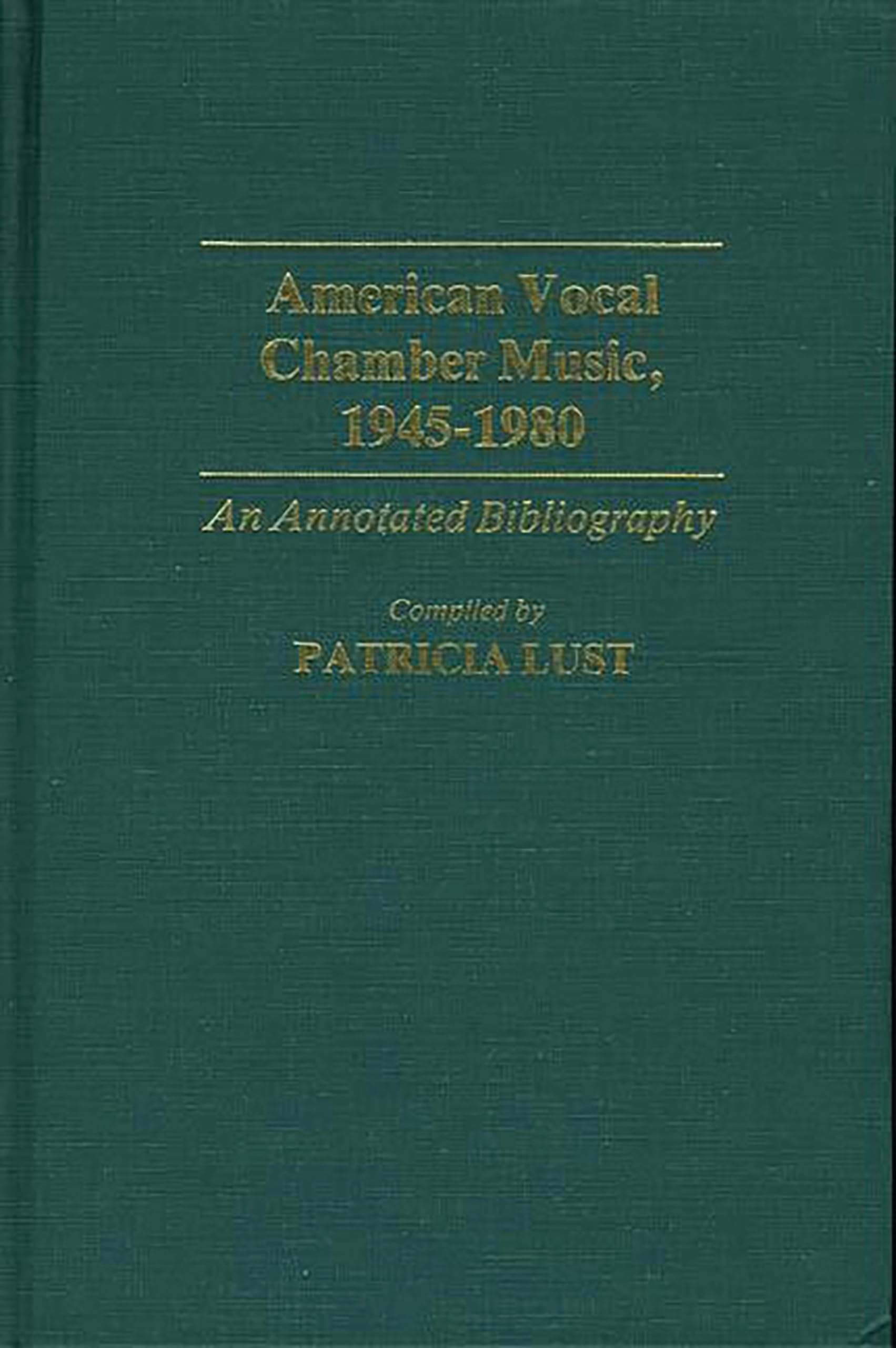American Vocal Chamber Music, 19451980: An Annotated Bibliography (Music Reference Collection)
