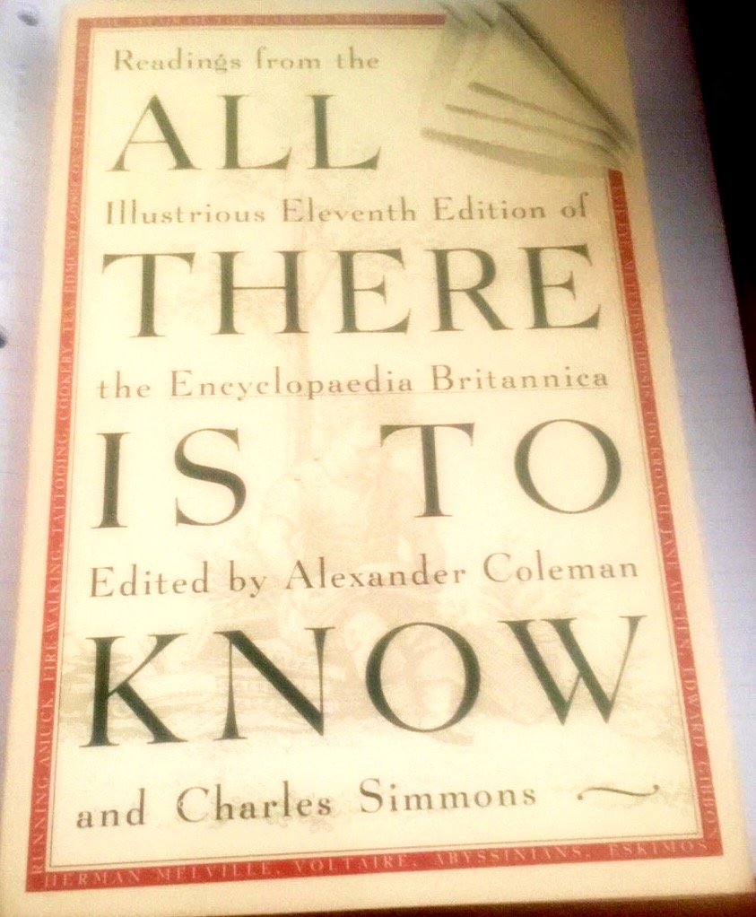 All There Is To Know: Readings From The Illustrious Eleventh Edition Of The Encyclopaedia Britannica-new