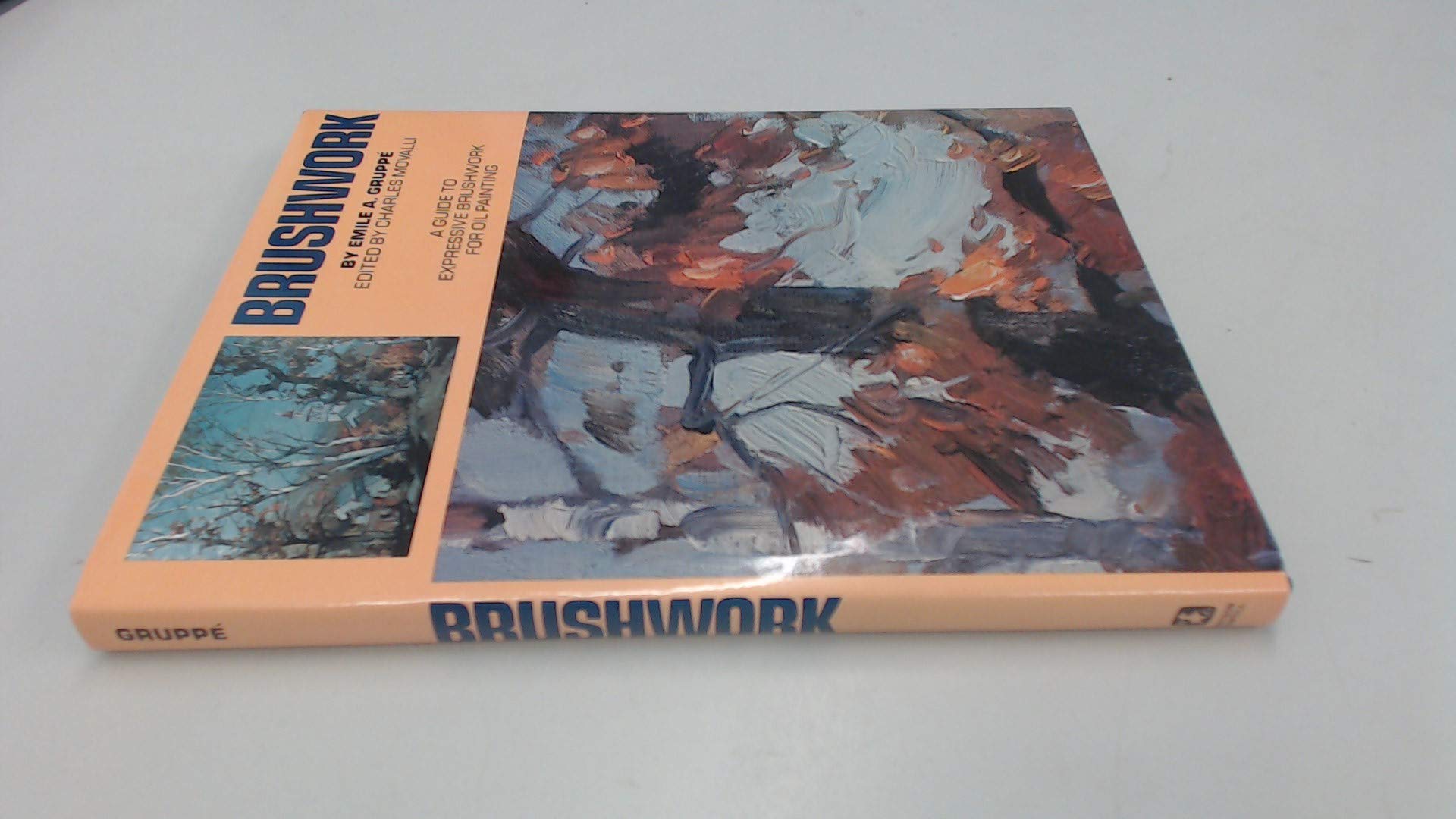 Brushwork: A Guide to Expressive Brushwork for Oil Painting,Used