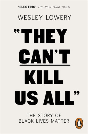 They Can't Kill Us All: The Story of Black Lives Matter,New