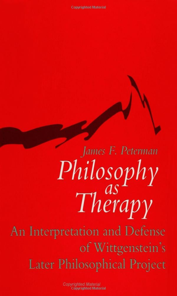 Philosophy As Therapy: An Interpretation And Defense Of Wittgenstein'S Later Philosophical Project (Suny Series In Philosophy An