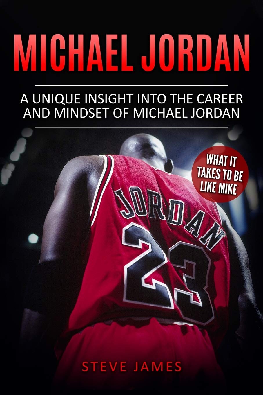 Michael Jordan: A Unique Insight into the Career and Mindset of Michael Jordan,Used