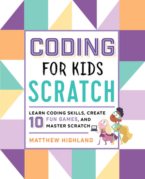 Coding for Kids: Scratch: Learn Coding Skills, Create 10 Fun Games, and Master Scratch,Used