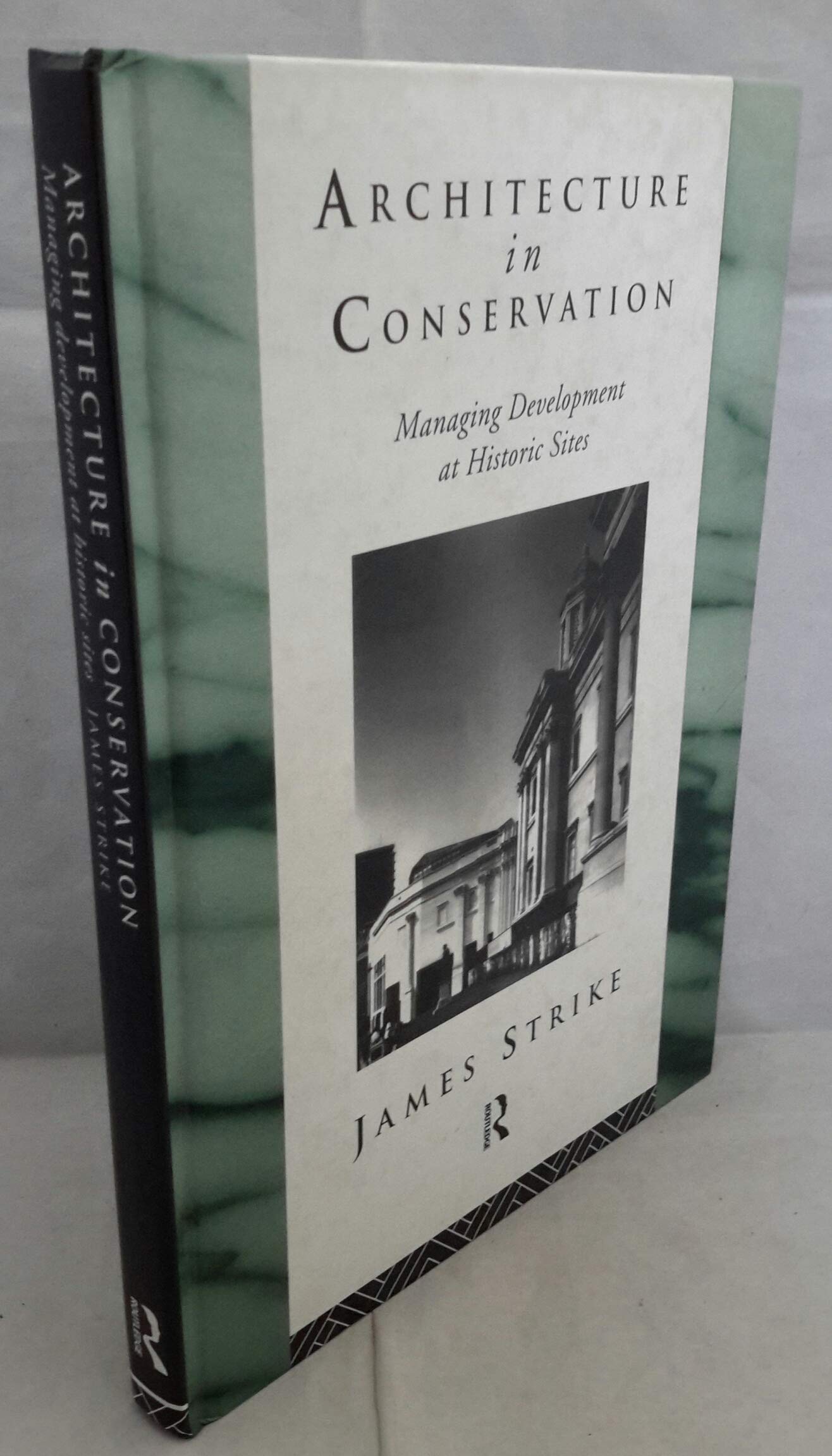 Architecture in Conservation: Managing Development at Historic Sites (Heritage: CarePreservationManagement),Used