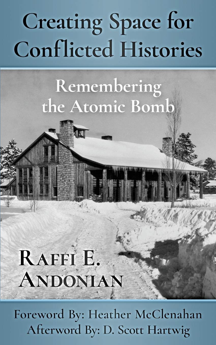 Creating Space for Conflicted Histories: Remembering the Atomic Bomb,Used