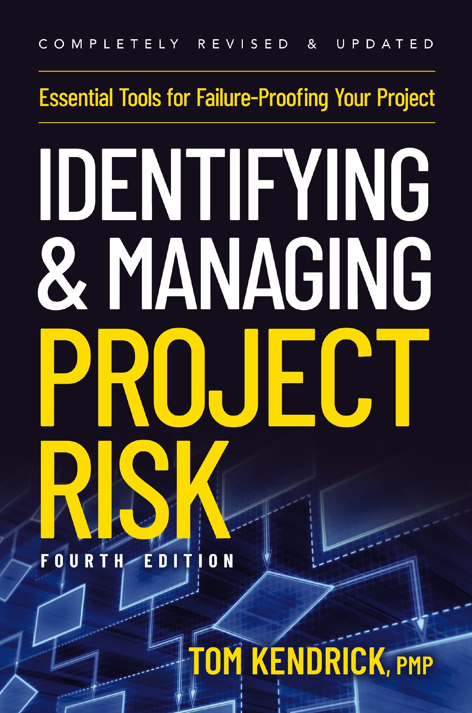 Identifying And Managing Project Risk 4Th Edition: Essential Tools For Failureproofing Your Project,Used
