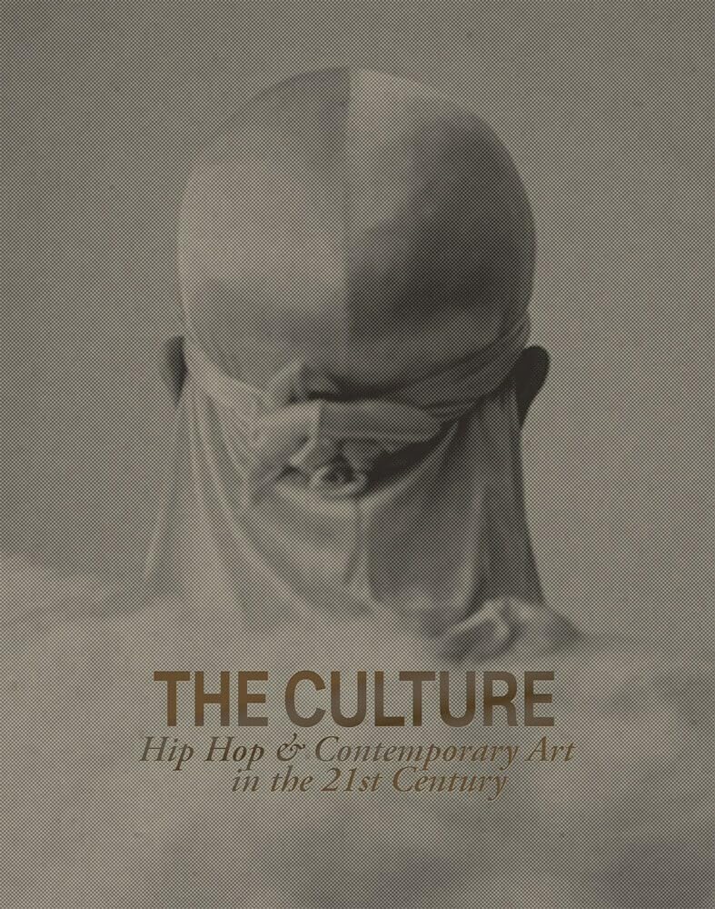 The Culture: Hip Hop & Contemporary Art In The 21St Century,Used