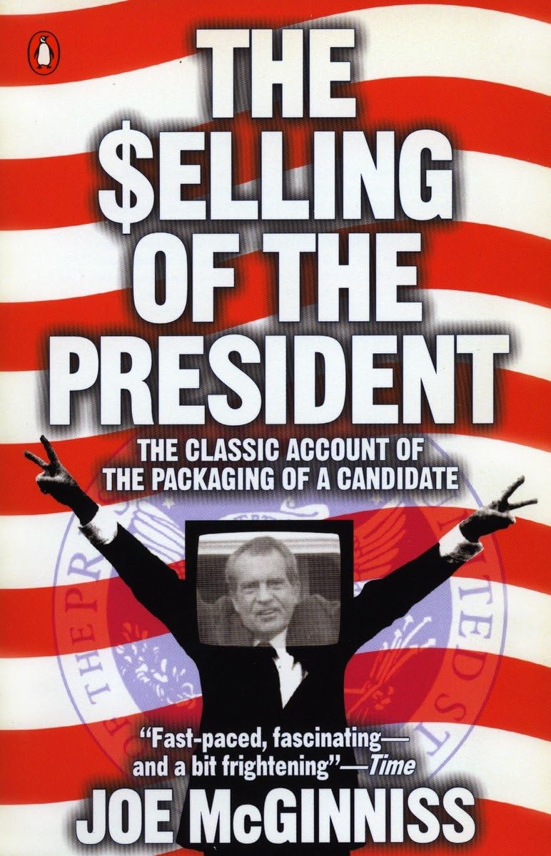The Selling Of The President: The Classical Account Of The Packaging Of A Candidate