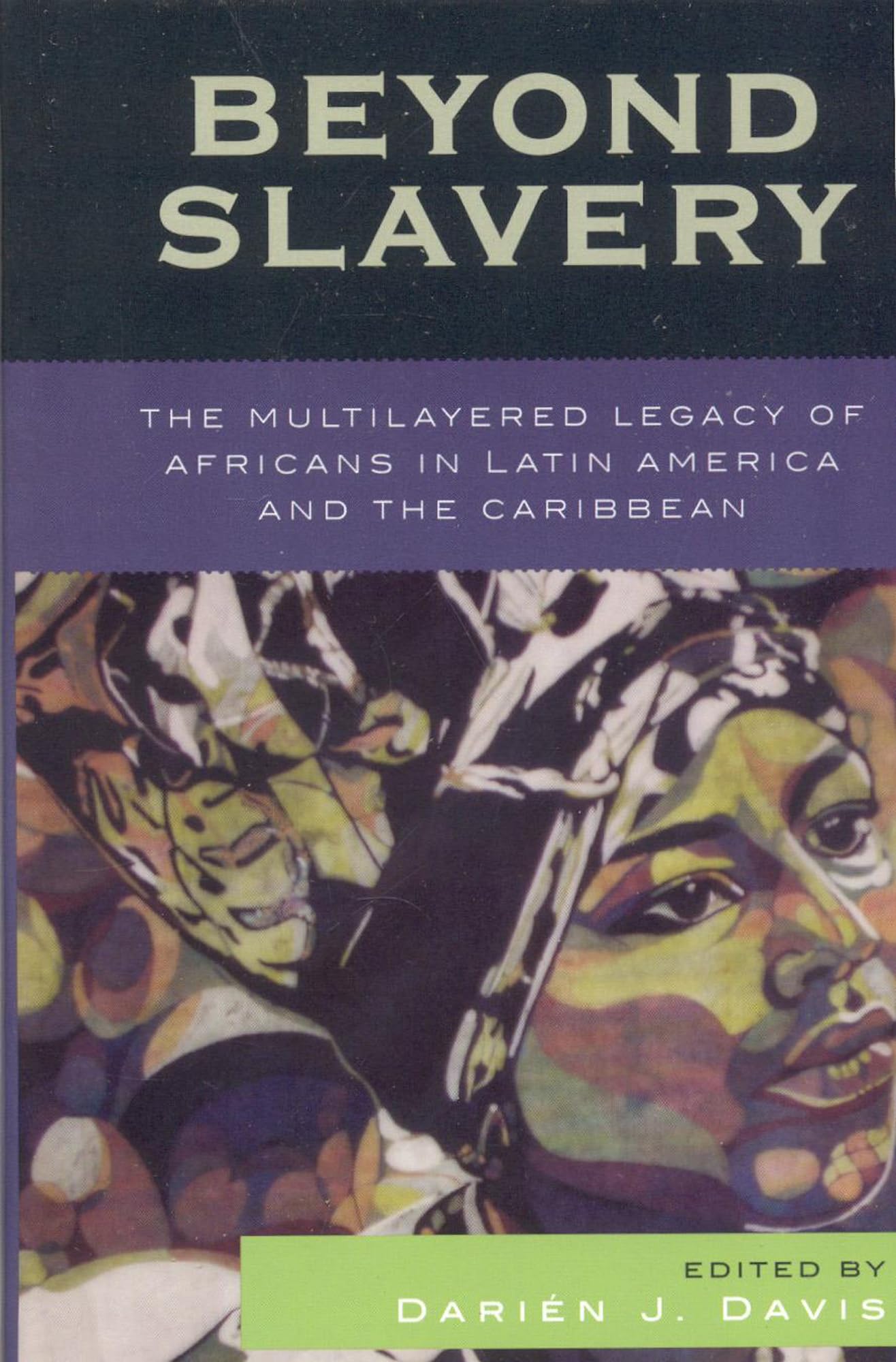 Beyond Slavery: The Multilayered Legacy Of Africans In Latin America And The Caribbean (Jaguar Books On Latin America),Used