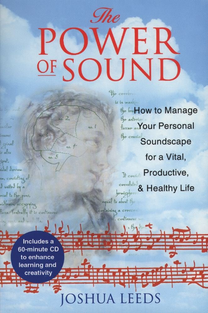 The Power of Sound: How to Manage Your Personal Soundscape for a Vital, Productive, and Healthy Life,Used
