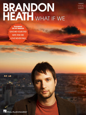 Brandon Heath  What If We Piano, Vocal and Guitar Chords,Used