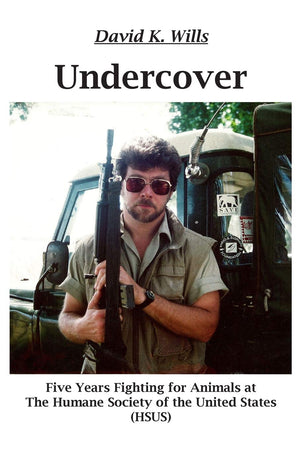 UNDERCOVER: My Five Years Fighting for Animals at The Humane Society of the United States (HSUS): My Five Years Fighting for Ani,Used