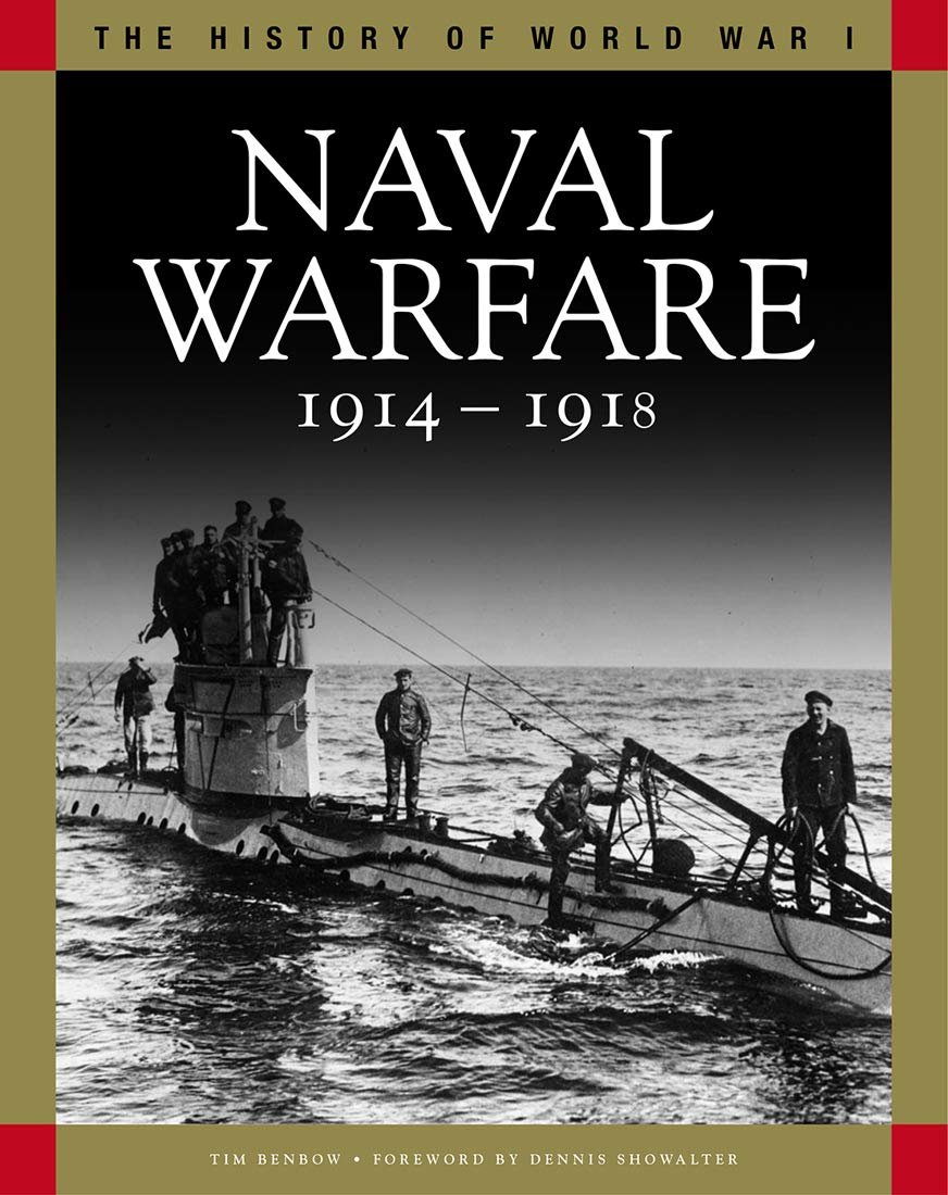 Naval Warfare 19141918: From Coronel To The Atlantic And Zeebrugge (History Of Wwi)