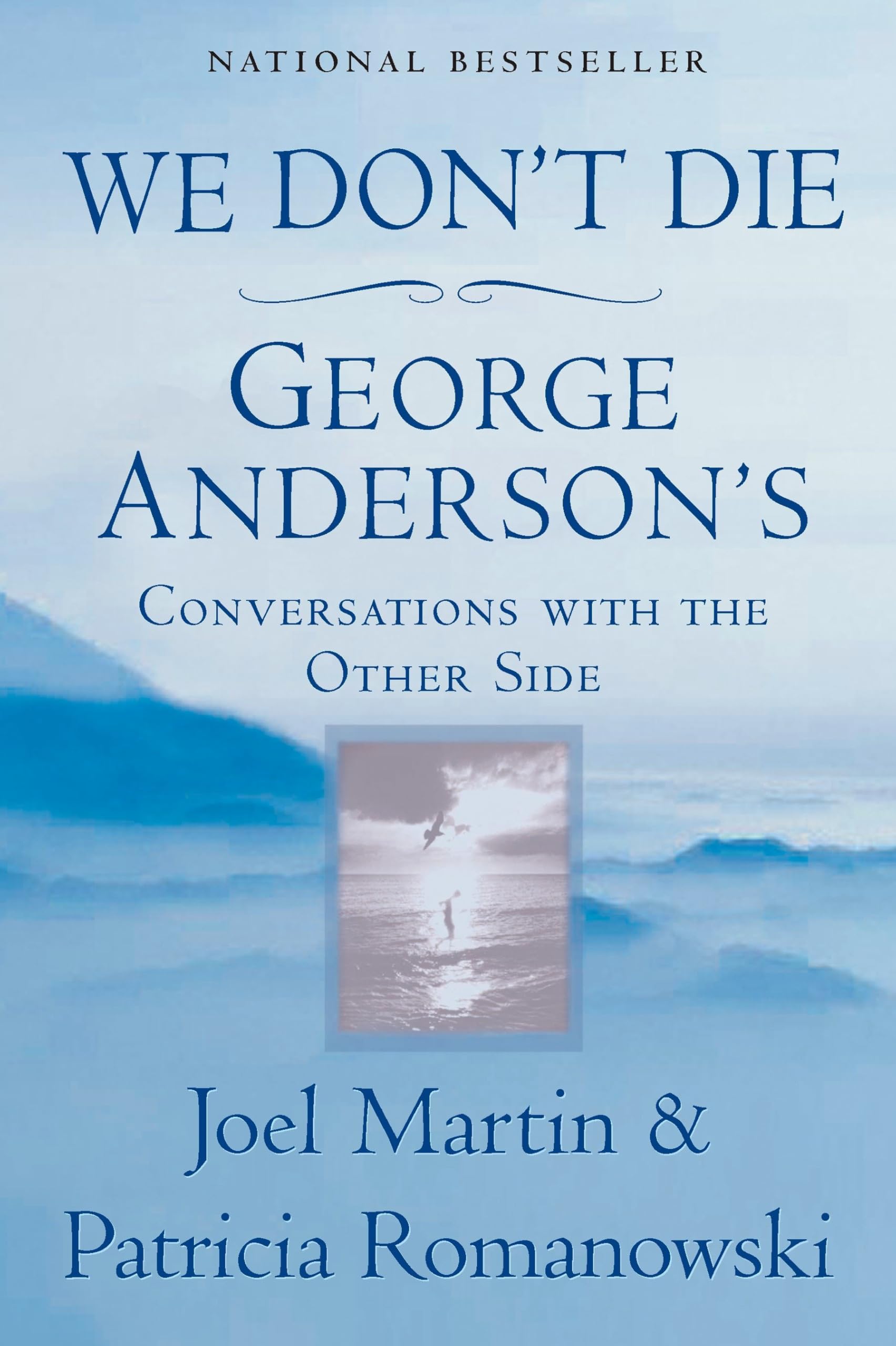 We Don'T Die: George Anderson'S Conversations With The Other Side