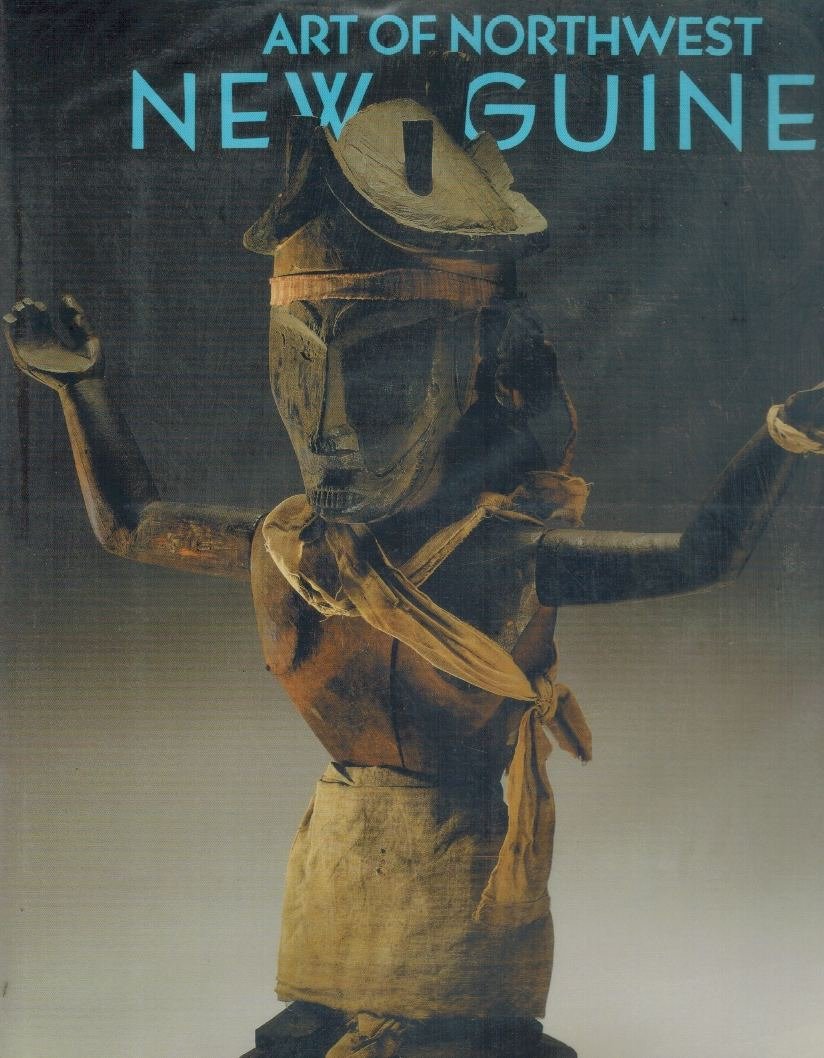 Art Of Northwest New Guinea: From Geelvink Bay, Humboldt Bay, And Lake Sentani,New