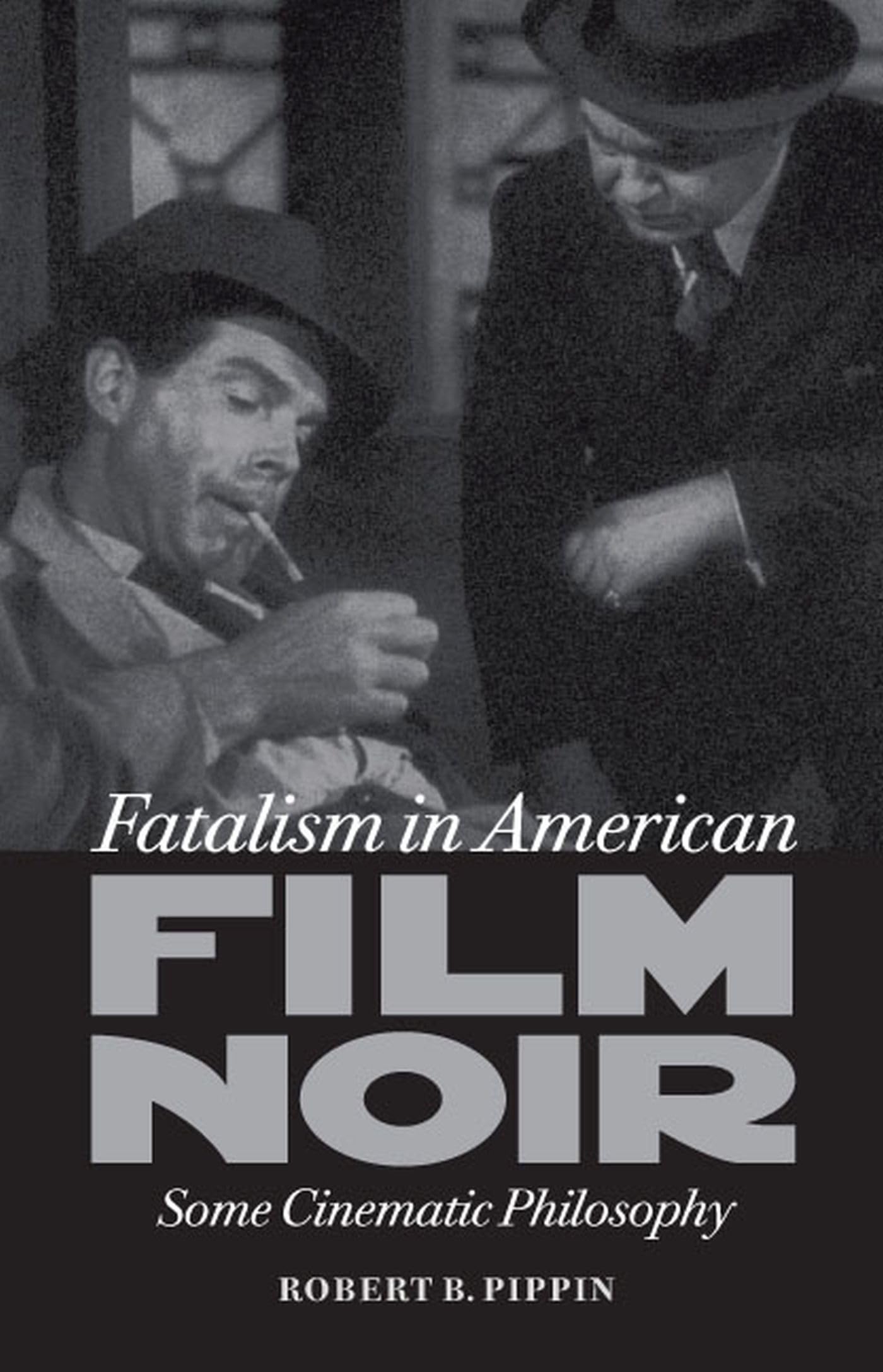 Fatalism In American Film Noir: Some Cinematic Philosophy (Pagebarbour Lectures),Used