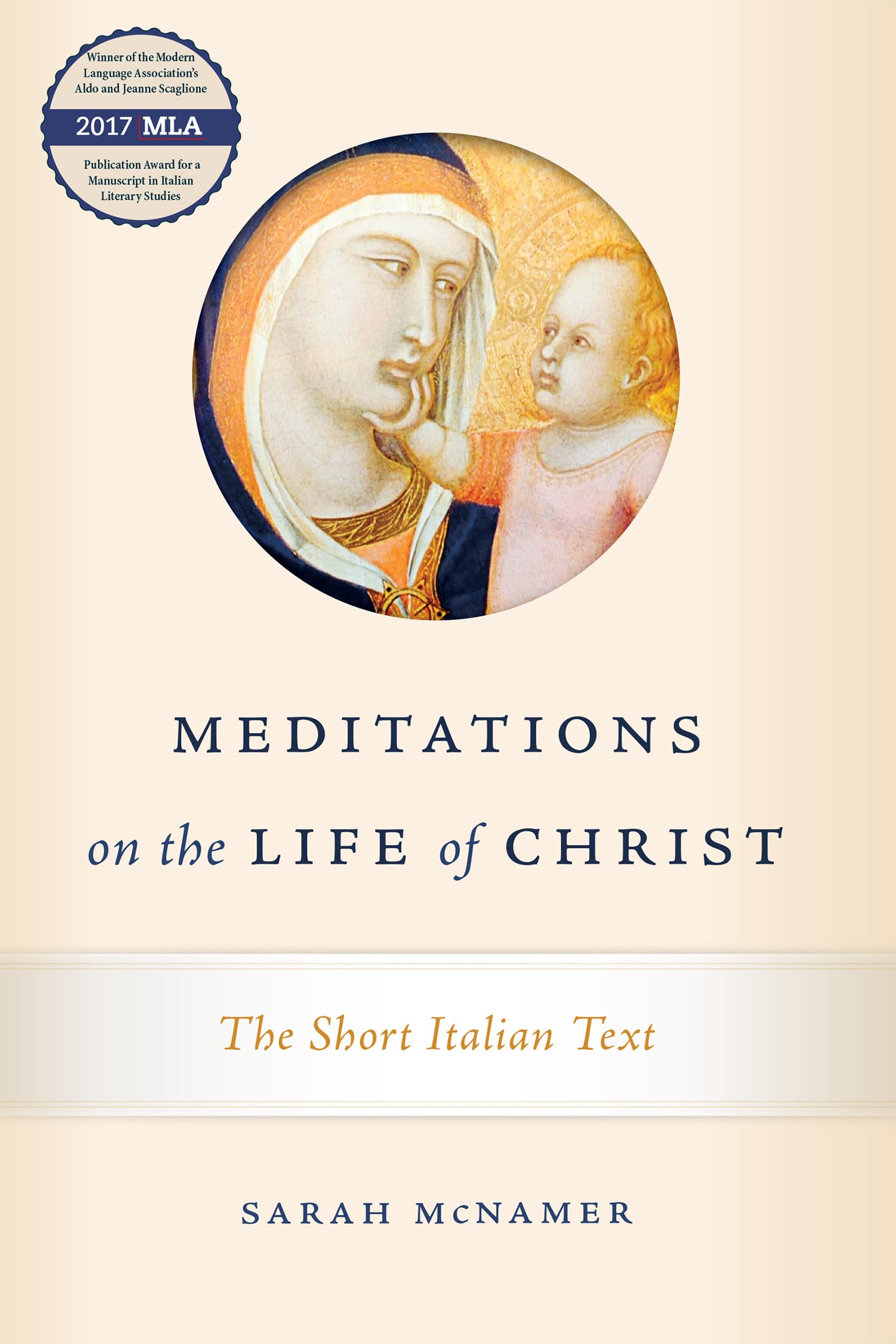 Meditations on the Life of Christ: The Short Italian Text (William and Katherine Devers Series in Dante and Medieval Italian Lit,Used