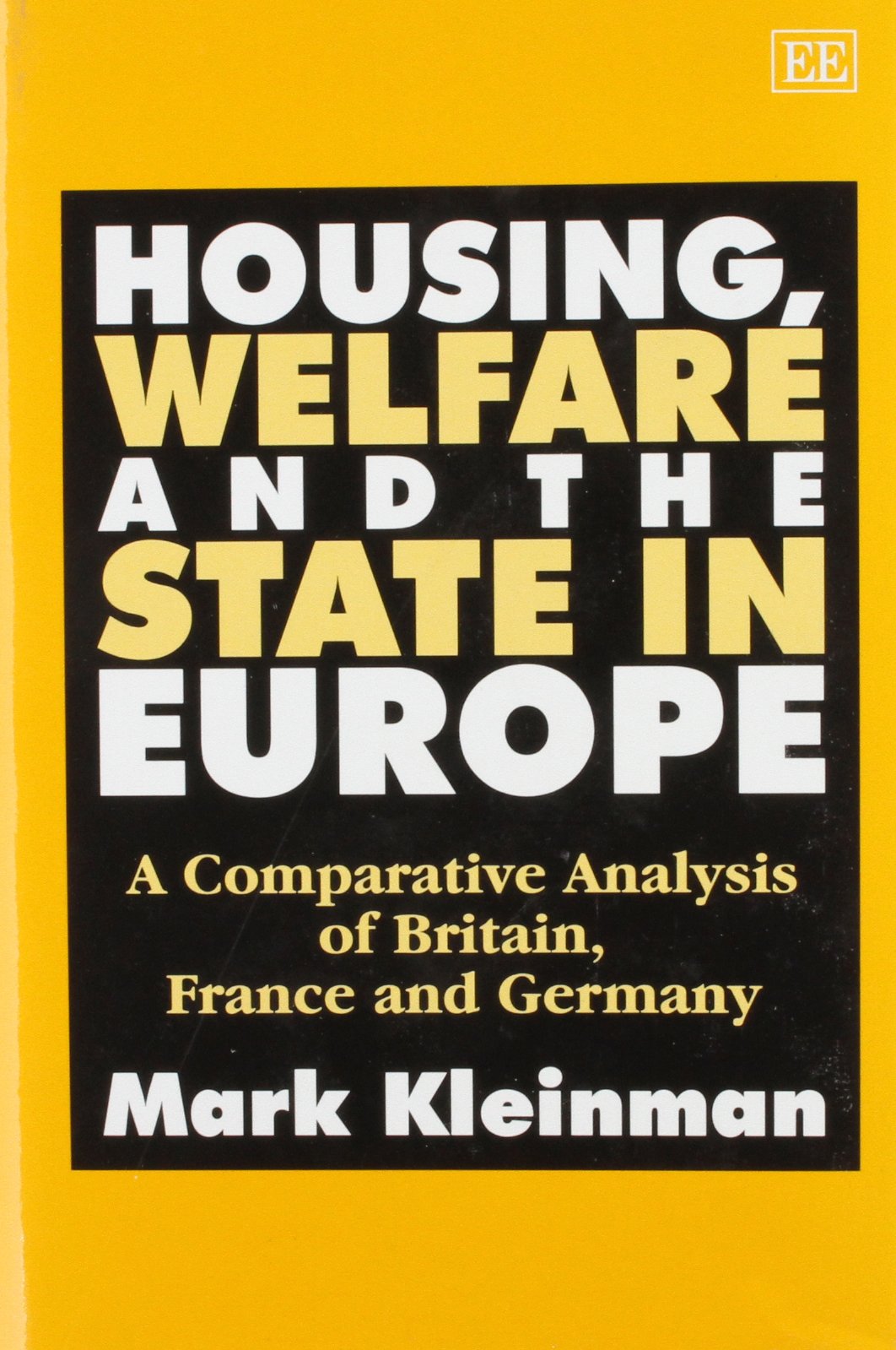 Housing, Welfare and the State in Europe: A Comparative Analysis of Britain, France and Germany,Used