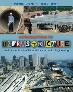 Introduction To Infrastructure: An Introduction To Civil And Environmental Engineering,New