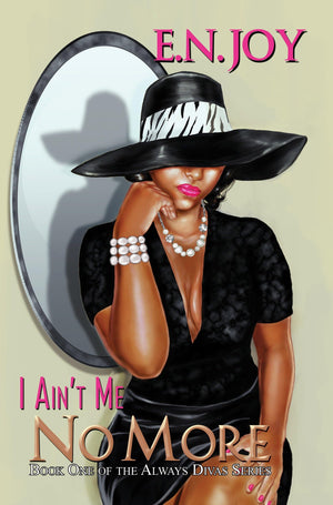 I Ain't Me No More:: Book One of the Always Diva Series,Used