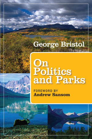 On Politics And Parks (Kathie And Ed Cox Jr. Books On Conservation Leadership, Sponsored By The Meadows Center For Water And The,Used