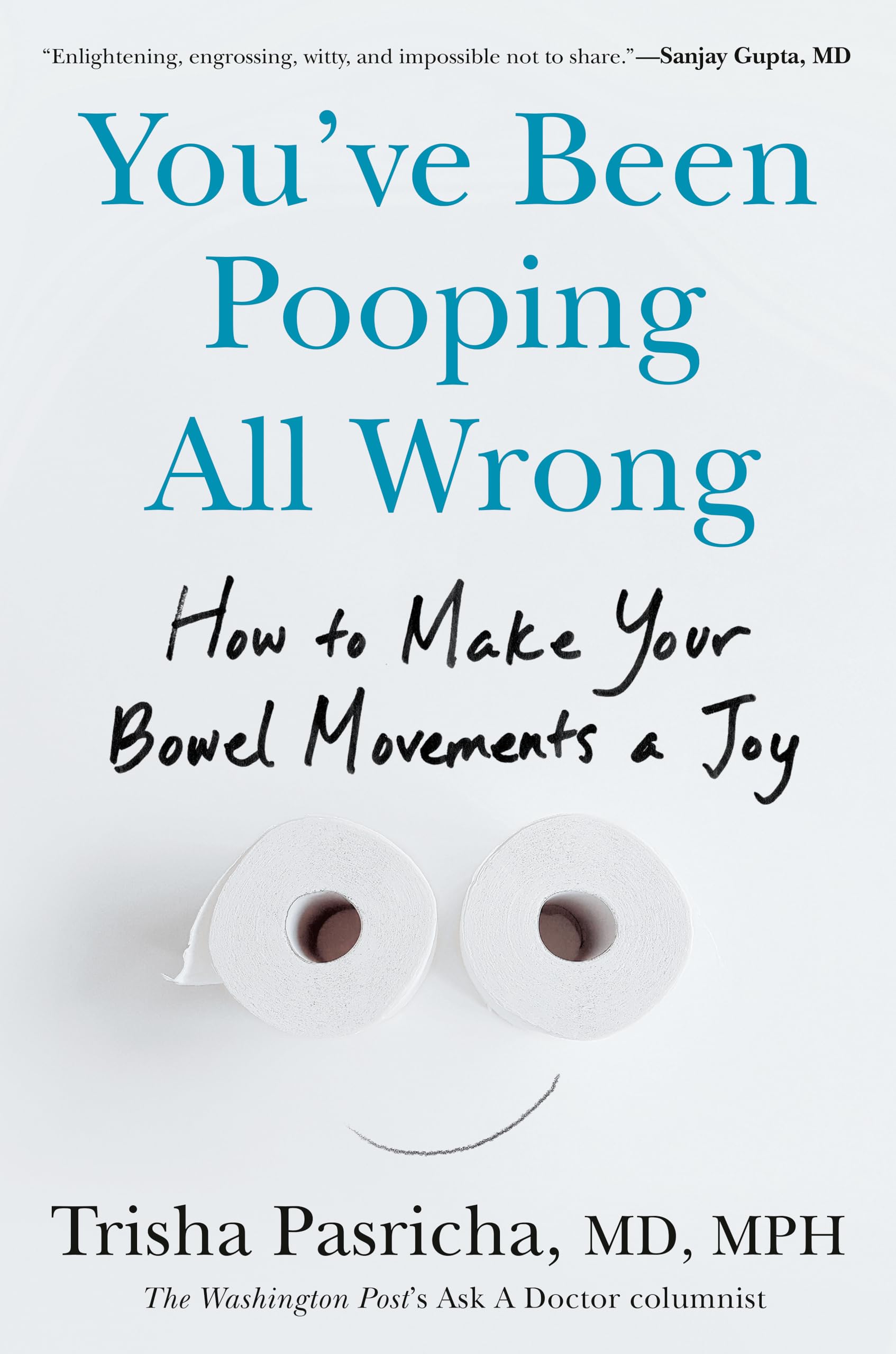 YouVe Been Pooping All Wrong: How To Make Your Bowel Movements A Joy