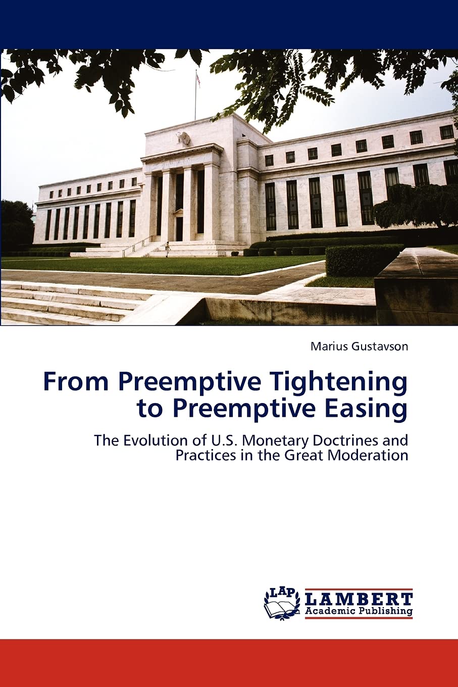 From Preemptive Tightening to Preemptive Easing: The Evolution of U.S. Monetary Doctrines and Practices in the Great Moderation,Used
