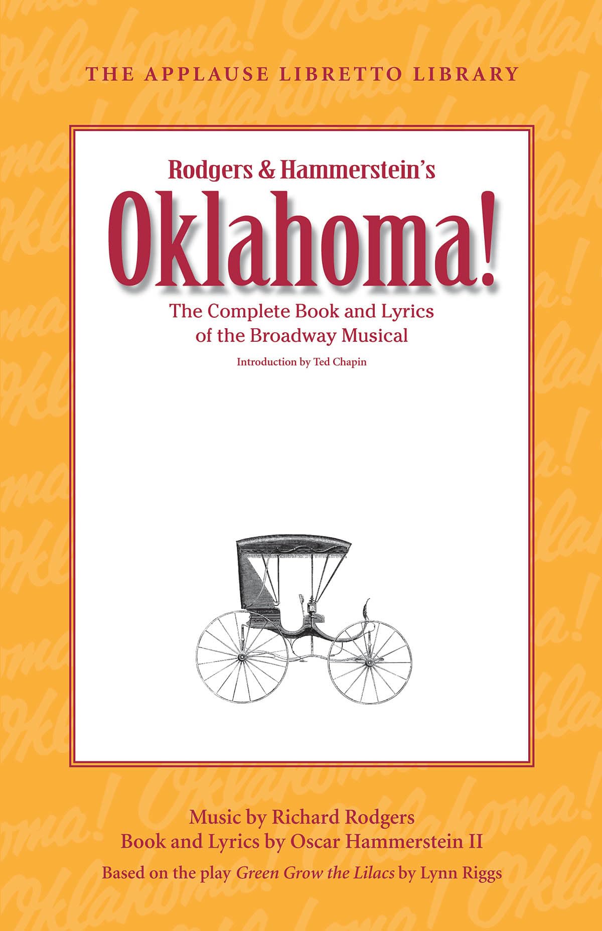 Oklahoma!: The Complete Book and Lyrics of the Broadway Musical (Applause Libretto Library),New