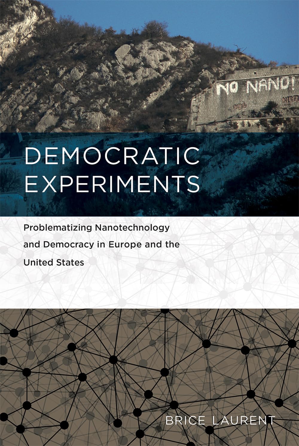 Democratic Experiments: Problematizing Nanotechnology And Democracy In Europe And The United States (Inside Technology),New