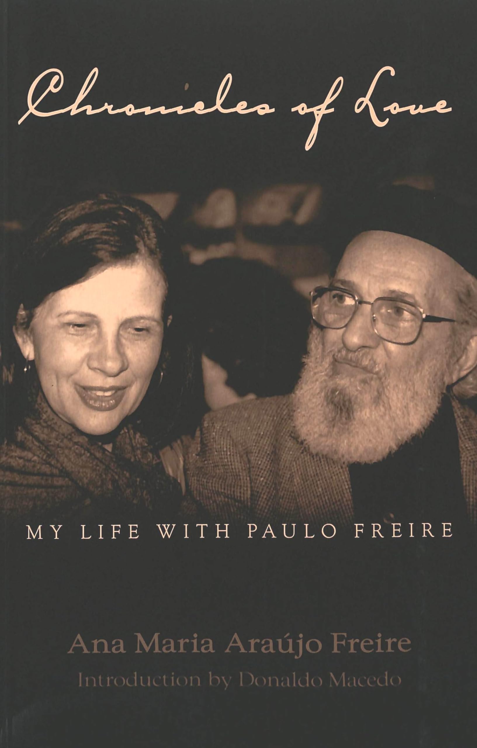 Chronicles Of Love: My Life With Paulo Freire: Translated By Alex Oliveira Introduction By Donaldo Macedo (Counterpoints),Used