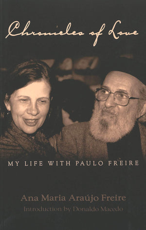 Chronicles Of Love: My Life With Paulo Freire: Translated By Alex Oliveira Introduction By Donaldo Macedo (Counterpoints),Used
