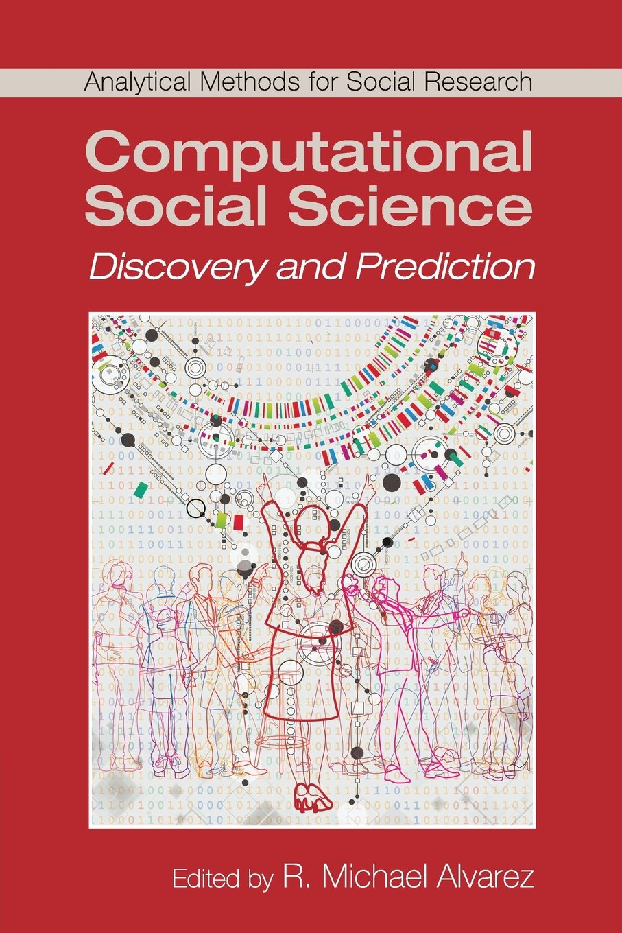 Computational Social Science: Discovery and Prediction (Analytical Methods for Social Research),Used