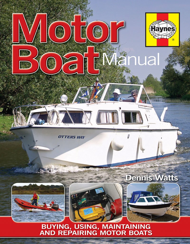 Motor Boat Manual: Buying, Using, Improving, Maintaining And Repairing