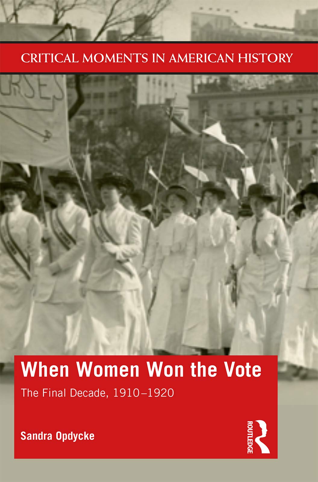 When Women Won The Vote: The Final Decade, 19101920 (Critical Moments in American History),Used