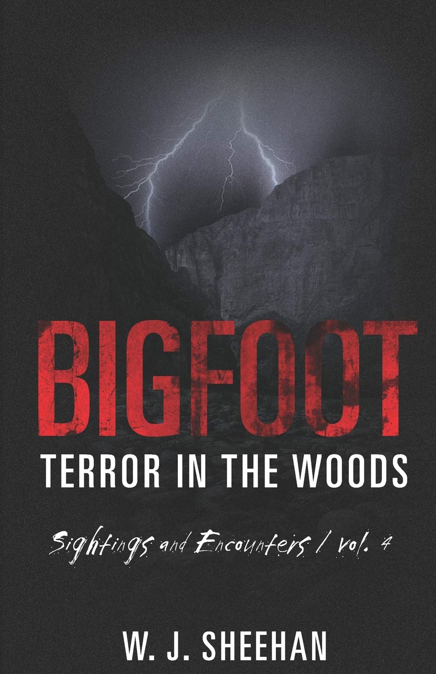 Bigfoot Terror in the Woods: Sightings and Encounters, Volume 4,Used
