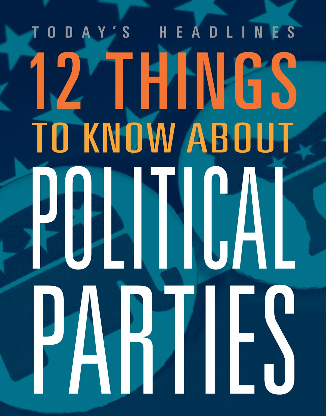 12 THINGS TO KNOW ABOUT POLITICAL PARTIE