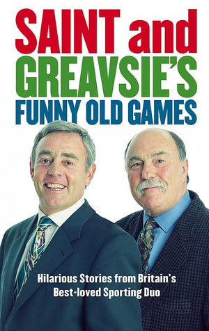 Saint and Greavsie's Funny Old Games: Hilarious Stories from Britain's BestLoved Sporting Duo,Used