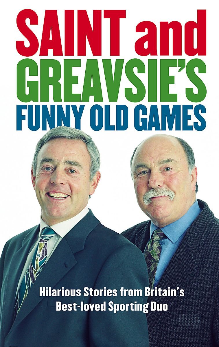Saint and Greavsie's Funny Old Games: Hilarious Stories from Britain's BestLoved Sporting Duo,Used