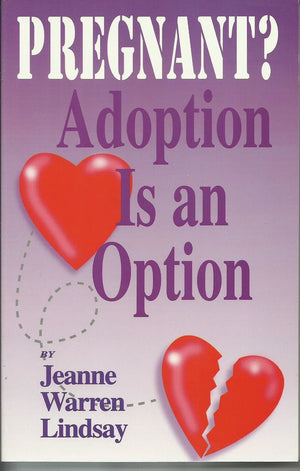 Pregnant? Adoption Is an Option: Adoption from the Birthparents Perspective,Used