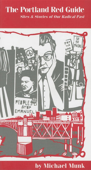 The Portland Red Guide: Sites & Stories of Our Radical Past,Used