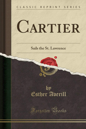 Cartier Sails the St. Lawrence (Classic Reprint),Used