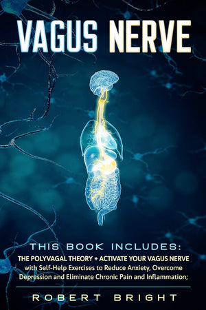 Vagus Nerve: This Book Includes: The Polyvagal Theory + Activate Your Vagus Nerve with SelfHelp Exercises to Reduce Anxiety, Ov,Used
