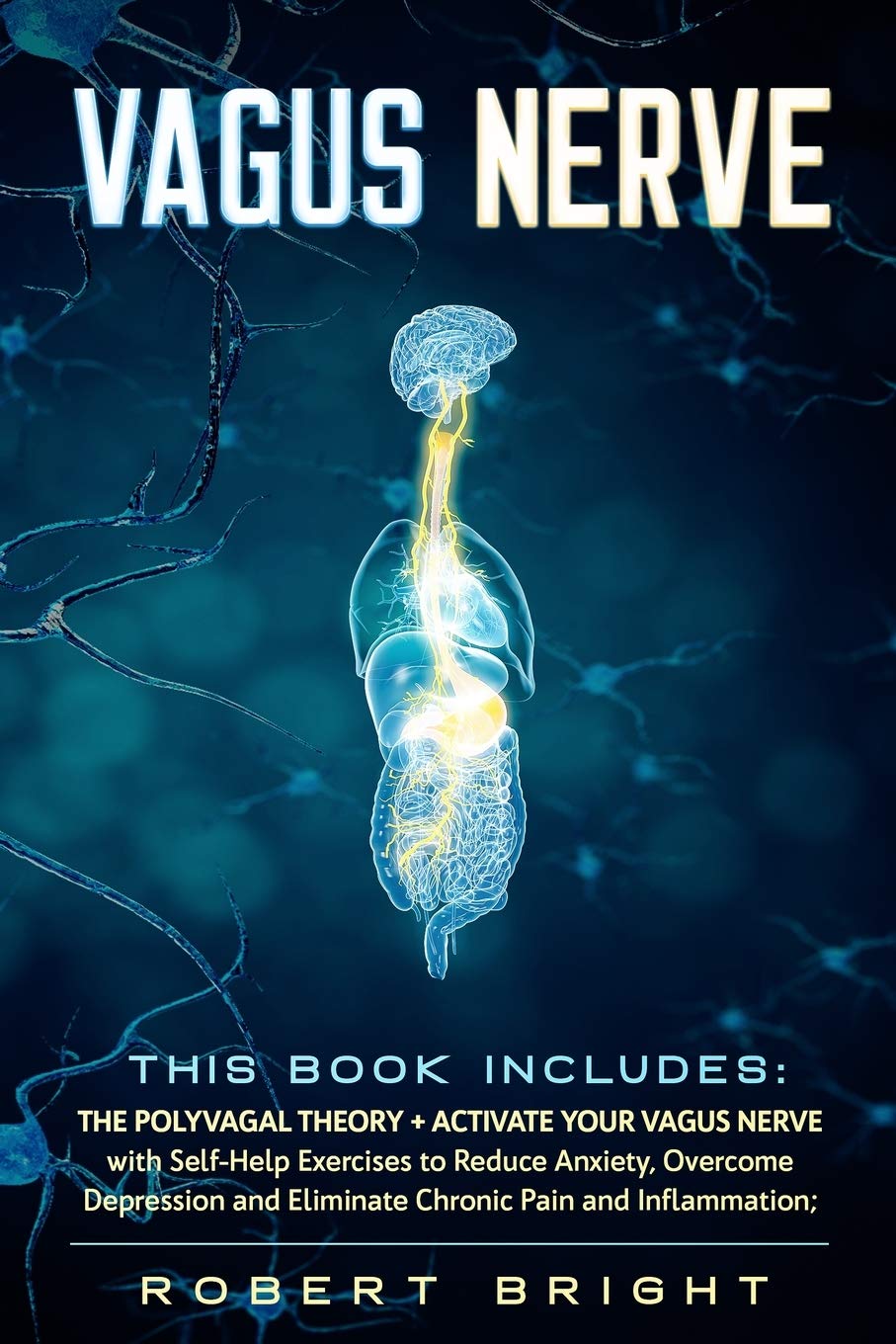Vagus Nerve: This Book Includes: The Polyvagal Theory + Activate Your Vagus Nerve with SelfHelp Exercises to Reduce Anxiety, Ov,Used